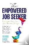 Hack, Louise - The Empowered Job Seeker