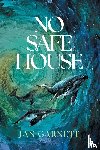 Garnett, Jan - No Safe House