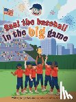 LeBlanc, Kim - Saul the Baseball in the Big Game