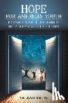 Sutter, Jane Edwards - Hope for America's Youth: Beyond the Blue Doors of a Boys & Girls Club