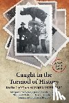 Caccia, Ivana - Caught in the Turmoil of History: Intrepid Soviet Spies, a Jewish-Croatian Family, Shattered Ideals, and Terror Unleashed by Communist and Fascist Reg