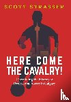 Strasser, Scott - Strasser, S: Here Come the Cavalry!