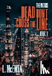 McEwen, L. - McEwen, L: Dead Don't Cross The Line