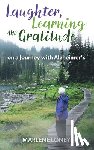 Loney, Marlene - Laughter, Learning and Gratitude on a Journey with Alzheimer's