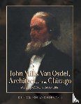 Hopkins, Burtram Collver - John Mills Van Osdel, Architect, and his Chicago