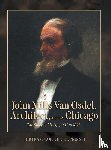 Hopkins, Burtram Collver - John Mills Van Osdel, Architect, and his Chicago