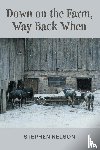 Nelson, Stephen - Down on the Farm, Way Back When