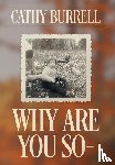 Burrell, Cathy - Burrell, C: Why Are You So-