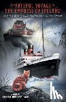 Gale, Cheryl Roberts - The Fateful Voyage of the Empress of Ireland