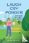 Scott, Christina - Scott, C: Laugh Cry Ponder
