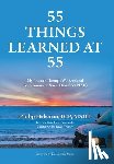 Habacon, Philip - 55 Things Learned at 55: My Journey Through Work-related Post-Traumatic Stress Disorder (PTSD)