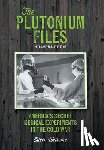 Welsome, Eileen - The Plutonium Files: America's Secret Medical Experiments in the Cold War