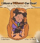 Goodchild, Serena - I Want a Different Car Seat!