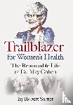 Sarner, Robert - Sarner, R: Trailblazer for Women's Health