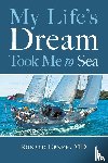 Epner, Ronald - My Life's Dream Took Me to Sea