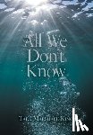 King, Tara Marshall - All We Don't Know
