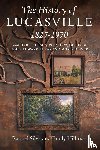 Silva, Raquel, Hillman, Emily - The History of Lucasville 1827-1970