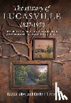 Silva, Raquel - The History of Lucasville 1827-1970: Based on the August 2, 1827, Deeds of James Edward Lucas and Moses Oliver