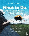 Jones, Evan - What to Do if You Don't Know What to Do