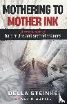 Zdrill, Kevin - Mothering to Mother Ink