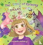 Potichnyj, Cassandra, Hennessy, Elley Ray - The ZYXWV of Epilepsy in My Shaky World
