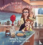 Robinson, Betty R. - Elizabeth Explores Kitchen Science