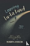 Bosscha, Robert K. - Leaving La-La Land