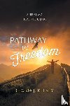 Kelsey, Gloria J. - Pathway to Freedom
