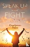 Venn, Kaylynne - Speak Up and Fight
