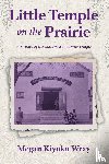 Wray, Megan Kiyoko - Little Temple on the Prairie