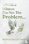 Doves, Racheli Sarah - I Guess I'm Not The Problem...