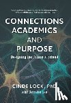 Lock, Cinde - Connections, Academics, and Purpose: Designing the Future of School