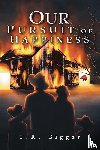 Biggar, T. R. - Our Pursuit of Happiness