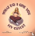 Lorraine, Deborah - What Do I Give You My Child?