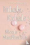 MacPherson, Nicole - Inhale Exhale