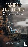 Piper-Lynn - Family Shattered