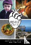 Gandhi, Sanjiv K. - Brave Cuts: A Heart Surgeon's Journey through Purpose, Pain, Conviction, and Healing