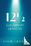 Harris, Lynn - 121/2 Leadership Lessons