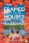 Marshall, William R. - Framed By Our Houses