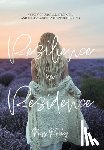 Mickey, Ness - Resilience in Residence: A Story of Survival, Strength, and the Pursuit of a Life Worth Living.