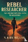 Hillier, N. Kirk - Rebel Researcher