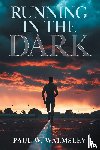 Walmsley, Paul W. - Running in the Dark