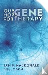 MacDonald, Ian M - Our Hope for Gene Therapy