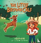 Gore, Beth - The Little Brown Calf