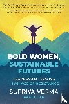 Verma, Supriya - Bold Women, Sustainable Futures