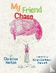 Horton, Christine - My Friend Chase