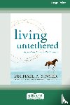 Singer, Michael A - Living Untethered