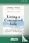 Twist, Lynne - Living a Committed Life