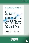 Phillips, Patricia Pulliam, Phillips, Jack J - Show the Value of What You Do