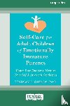 Gibson, Lindsay C - Self-Care for Adult Children of Emotionally Immature Parents